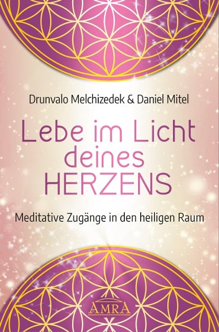 Lebe im Licht deines Herzens - Drunvalo Melchizedek, Daniel Mitel