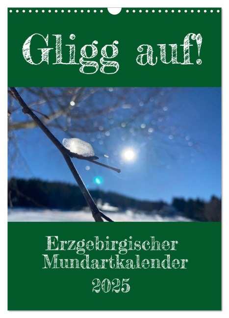 Erzgebirgischer Mundartkalender (Wandkalender 2025 DIN A3 hoch), CALVENDO Monatskalender - Sächsmaschine Sächsmaschine