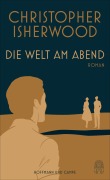 Cover-Bild zum Titel 'Die Welt am Abend' von 'Christopher Isherwood'