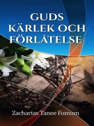 Cover-Bild zum Titel 'Guds Kärlek Och Förlåtelse' von 'Zacharias Tanee Fomum'