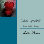 Cover-Bild zum Titel 'Gefühle - spruchreif -' von 'Antje Buder'