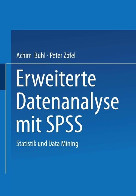 Erweiterte Datenanalyse mit SPSS - Achim Bühl, Peter Zöfel