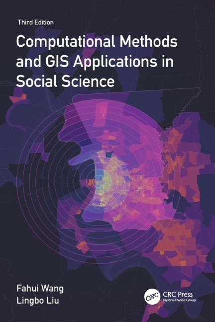 Computational Methods and GIS Applications in Social Science - Fahui Wang, Lingbo Liu