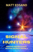 Cover-Bild zum Titel 'Signal Hunters' von 'Matt Edsand'