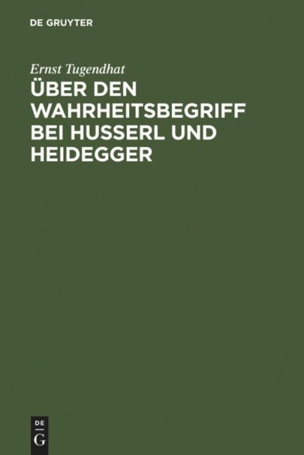 Über den Wahrheitsbegriff bei Husserl und Heidegger - Ernst Tugendhat
