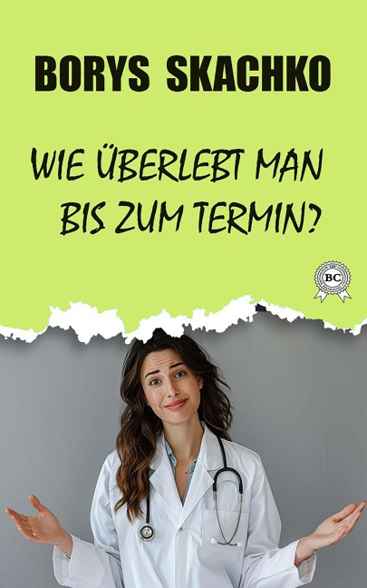 Wie überlebt man bis  zum Termin? - Borys Skachko
