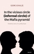 In the vicious circle (infernal circle) of the Mafia pyramid - Georg Schulze