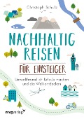 Cover-Bild zum Titel 'Nachhaltig reisen für Einsteiger' von 'Christoph Schulz'