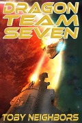 Dragon Team Seven - Toby Neighbors