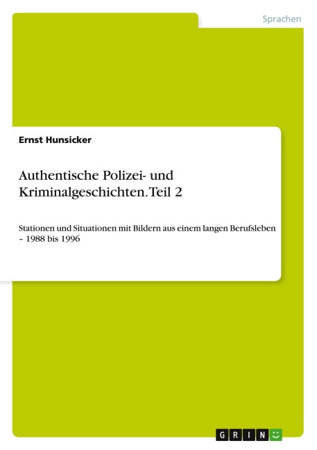 Authentische Polizei- und Kriminalgeschichten. Teil 2 - Ernst Hunsicker