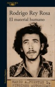 Cover-Bild zum Titel 'El Material Humano / Human Matter' von 'Rodrigo Rey Rosa'
