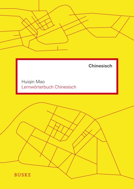 Lernwörterbuch Chinesisch - Huiqin Mao