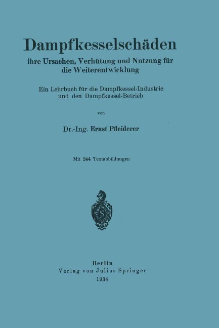 Dampfkesselschäden ihre Ursachen, Verhütung und Nutzung für die Weiterentwicklung - Ernst Pfleiderer
