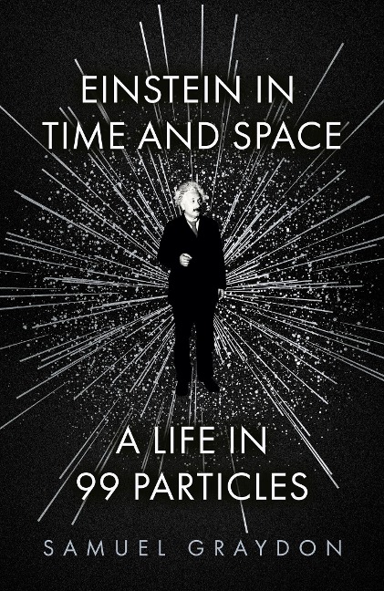 Einstein in Time and Space - Samuel Graydon