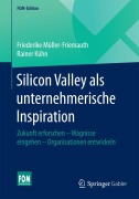 Cover-Bild zum Titel 'Silicon Valley als unternehmerische Inspiration' von 'Rainer Kühn, Friederike Müller-Friemauth'