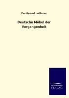 Deutsche Möbel der Vergangenheit - Ferdinand Luthmer