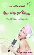 Cover-Bild zum Titel 'Der Weg zur Bühne' von 'Karin Melchert'