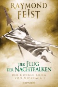 Cover-Bild zum Titel 'Der dunkle Krieg von Midkemia 1 - Der Flug der Nachtfalken' von 'Raymond Feist'