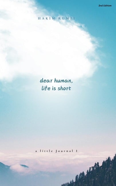 Dear Human, Life Is Short (Revised) - Hakim Rumzi