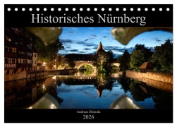 Cover-Bild zum Titel 'Historisches Nürnberg (Tischkalender 2026 DIN A5 quer), CALVENDO Monatskalender' von 'Andreas Bininda'
