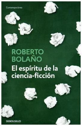 El espíritu de la ciencia-ficción - Roberto Bolaño