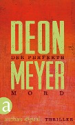 Cover-Bild zum Titel 'Der perfekte Mord' von 'Deon Meyer'