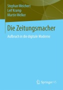 Cover-Bild zum Titel 'Die Zeitungsmacher' von 'Stephan Weichert, Martin Welker, Leif Kramp'