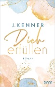 Cover-Bild zum Titel 'Dich erfüllen (Stark 3)' von 'J. Kenner'