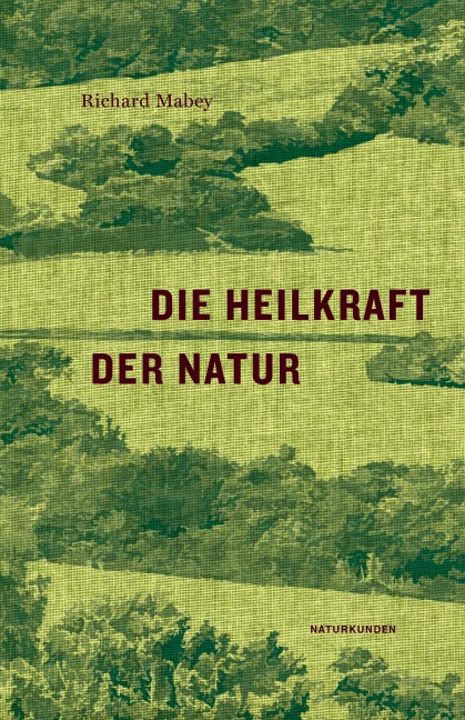 Die Heilkraft der Natur - Richard Mabey