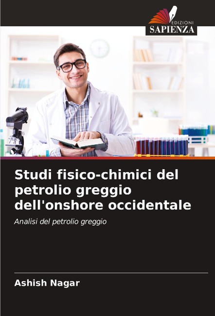 Studi fisico-chimici del petrolio greggio dell'onshore occidentale - Ashish Nagar