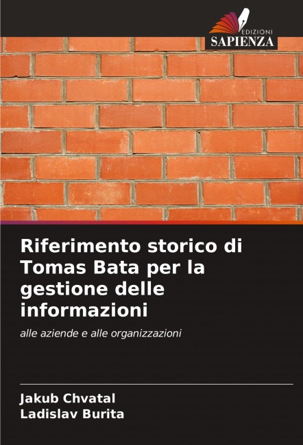 Riferimento storico di Tomas Bata per la gestione delle informazioni - Jakub Chvatal, Ladislav Burita