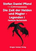 Cover-Bild zum Titel 'Die Zeit der Helden und Magier I' von 'Stefan Daniel Pfund'