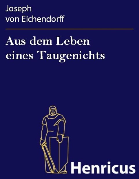 Aus dem Leben eines Taugenichts - Joseph von Eichendorff