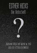 Cover-Bild zum Titel 'Die Botschaft' von 'Esther Hicks'