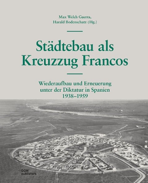 Städtebau als Kreuzzug Francos - Piero Sassi