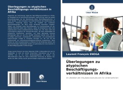 Cover-Bild zum Titel 'Überlegungen zu atypischen Beschäftigungs-verhältnissen in Afrika' von 'Laurent François Enoga'