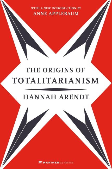 The Origins of Totalitarianism - Hannah Arendt, Anne Applebaum