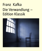 Cover-Bild zum Titel 'Die Verwandlung - Edition Klassik' von 'Franz Kafka'