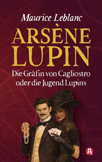 Die Gräfin von Cagliostro oder die Jugend des Arsène Lupin - Maurice Lupin