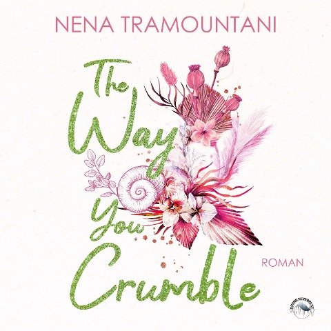 The Way You Crumble - Nena Tramountani