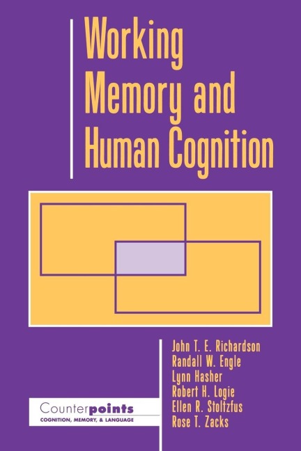 Working Memory and Human Cognition - John T. Richardson, Randall W. Engle, Lynn Hasher