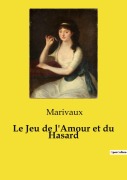 Cover-Bild zum Titel 'Le Jeu de l'Amour et du Hasard' von 'de Marivaux'