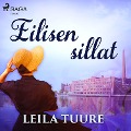 Cover-Bild zum Titel 'Eilisen sillat' von 'Leila Tuure'