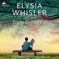 Cover-Bild zum Titel 'Forever Home Lib/E' von 'Elysia Whisler'