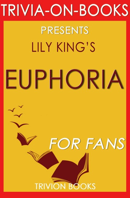 Euphoria: By Lily King (Trivia-On-Books) - Trivion Books
