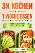 Cover-Bild zum Titel '3x kochen für 1 Woche essen: Das Low Carb Kochbuch für Meal Prep' von 'Low Carbster'