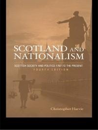 Scotland and Nationalism - Christopher T. Harvie, Christopher Harvie