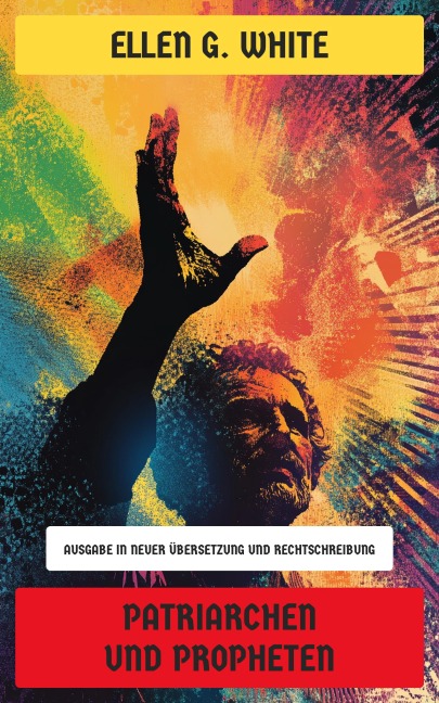 Patriarchen und Propheten - Ellen G. White
