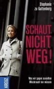 Cover-Bild zum Titel 'Schaut nicht weg!' von 'Stephanie zu Guttenberg'