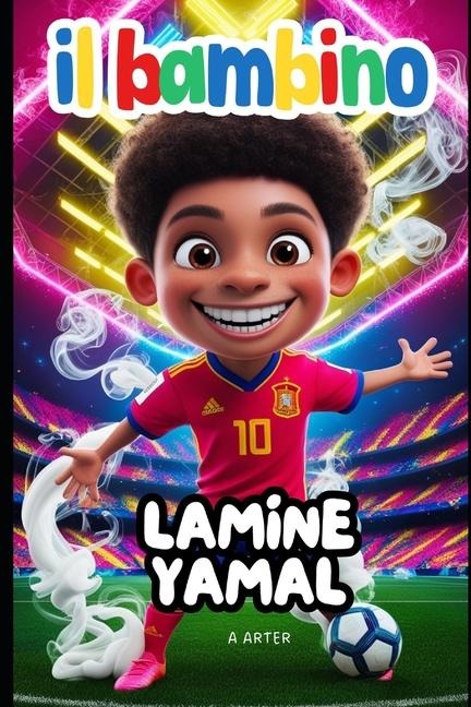 Lamine Yamal - Il Bambino - A. Arter